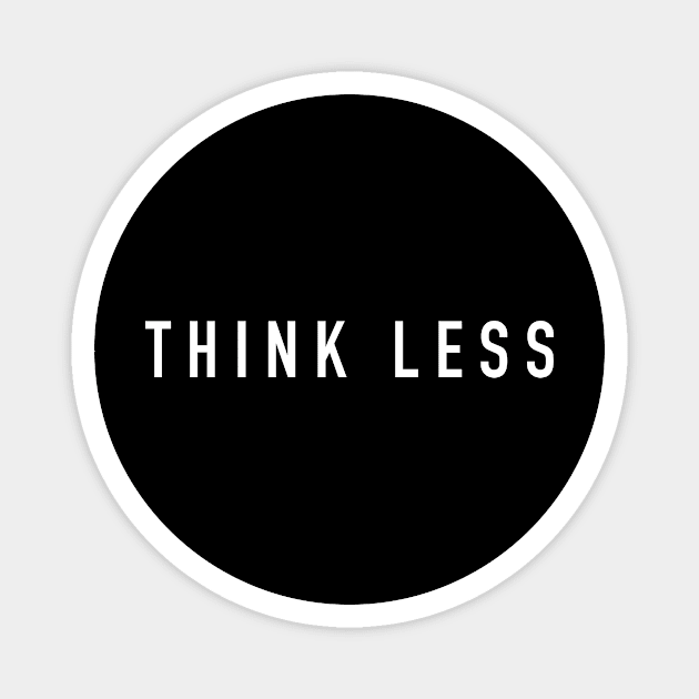 Think less Magnet by sunima